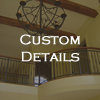Custom Home Details